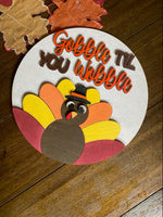 Gobble 'Til You Wobble Round Sign