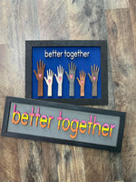 Better Together